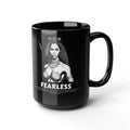SHE IS:Fearless Black Mug, 15oz